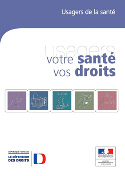  « Usagers : votre santé, vos droits », guide pratique édité par le pôle Santé du Défenseur des droits et le ministère des Affaires sociales et de la Santé